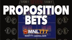 MNL777 Online Casino-Proposition Bets