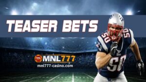 MNL777 Online Casino-Teaser Bets