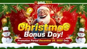 MNL777 Christmas Bonus Day!