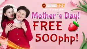 MNL777 Mother Day ! Free 500PHP